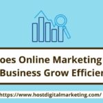 10 Ways Online Marketing Helps Grow Your Business Efficiently