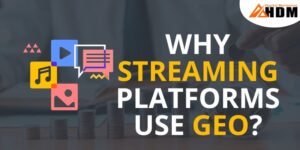 Why Streaming Platforms Use Geo
